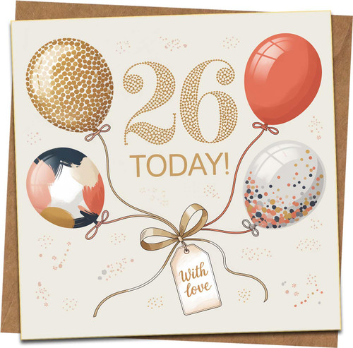 26th Birthday Card – 26 Today Balloon Design, With Love Tag – Square 145mm x 145mm – Premium Greeting Card with Kraft Envelope – For Him or Her