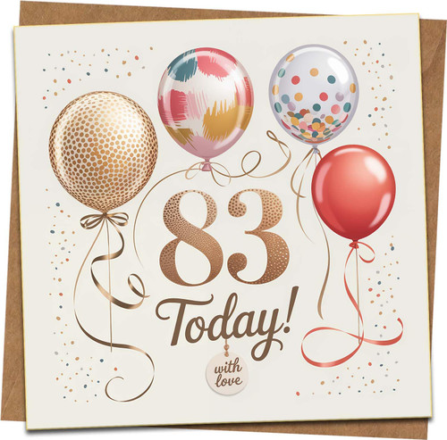 83rd Birthday Card - 145mm x 145mm Square Balloons Design, '83 Today' With Love - Includes Kraft Envelope - For Him or Her, Mom Dad Grandma Grandpa