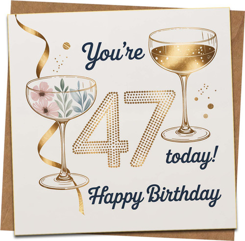 47th Birthday Card – You’re 47 Today Champagne Glasses Design, Floral Detail – 145mm x 145mm Square Greeting Card with Kraft Envelope