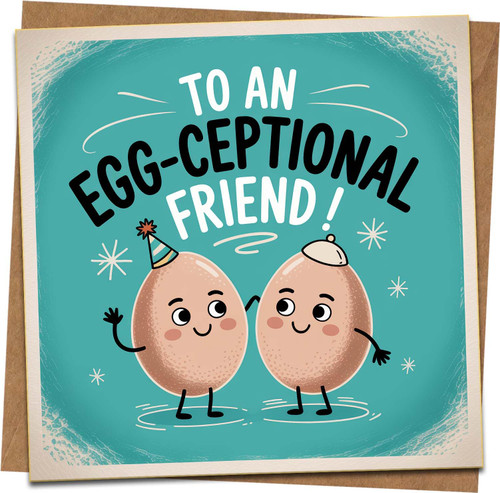 Egg-ceptional Friend Funny Greeting Card – Cute Cartoon Eggs Friendship/Birthday Card, 145mm x 145mm, Blank Inside, Includes Kraft Envelope