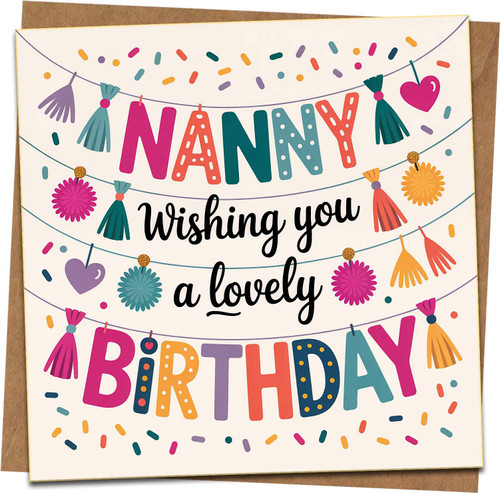 Nanny Birthday Card – Wishing You a Lovely Birthday – Colourful Tassel Bunting Design – Square 145mm x 145mm Greeting Card with Kraft Envelope – Grandma/Nan Celebration