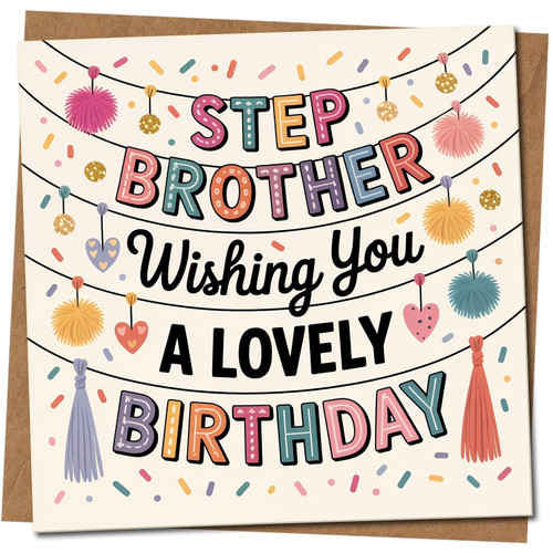 Step Brother Birthday Card - Wishing You a Lovely Birthday - Colourful Confetti Tassel Design - Square 145mm x 145mm -, Includes Kraft Envelope