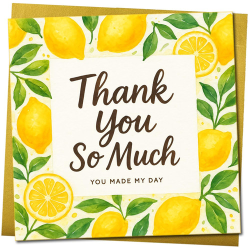 Thank You So Much Lemon Design Greeting Card - You Made My Day - 145mm x 145mm - Watercolour Lemons - Square Thank Card -, Includes Gold Envelope