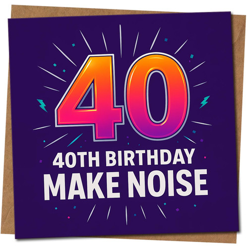 40th Birthday Card Make Noise Bold Neon Number Design 145mm x 145mm Square Greeting Card, Includes Kraft Envelope