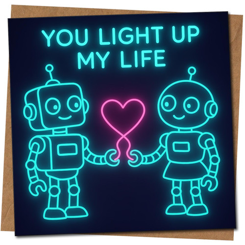 You Light Up My Life Neon Robots Love Card - Cute Romantic Anniversary/Valentine’s Card for Partner - 145mm x 145mm Square Greeting Includes Kraft Envelope