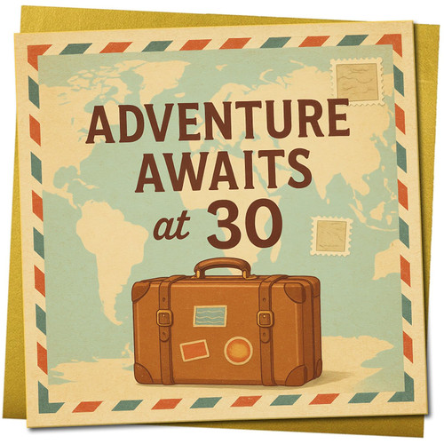 Adventure Awaits at 30 Birthday Card - Travel Suitcase Design - 145mm x 145mm Square - 30th Birthday Greeting Card - Map and Airmail Border -, Includes Gold Envelope