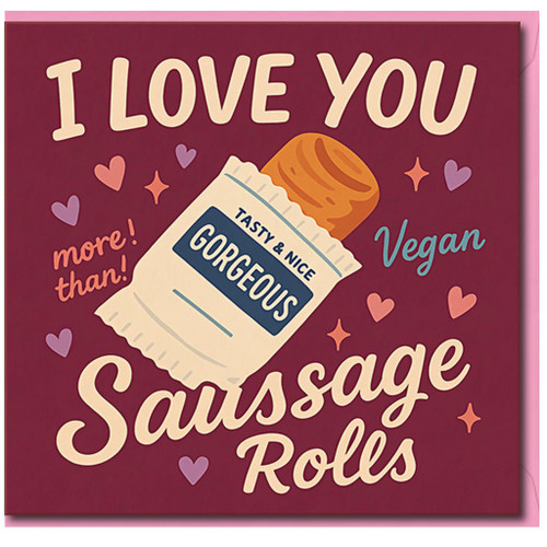 Funny Vegan Sausage Roll Love Card - I Love You More Than Sausage Rolls - Cute Anniversary or Valentine’s Day Card for Boyfriend Girlfriend Husband Wife