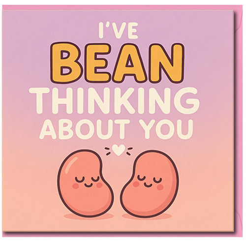 I've Bean Thinking About You Card - Cute Bean Pun Thinking of You Love/Anniversary Greeting for Partner, Boyfriend, Girlfriend, Husband or Wife