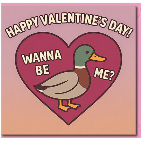 Funny Duck Pun Valentine's Day Card - Heart Design with Mallard - 'Happy Valentine's Day! Wanna Be Me?' - Cute Card for Boyfriend, Girlfriend or Partner
