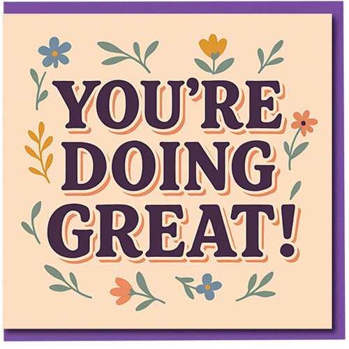 You're Doing Great Card - Motivational Floral Greeting Card for Encouragement and Congratulations - Positive Support for Friend, Colleague or Student