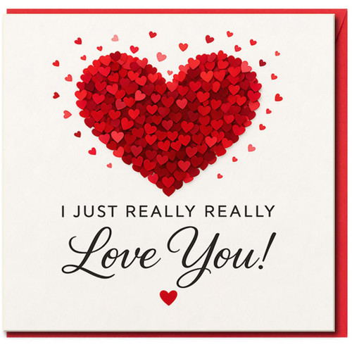 I Just Really Really Love You Card - Romantic Red Heart Design - Love/Anniversary Valentine’s Day Greeting Card for Partner, Husband, Wife, Boyfriend or Girlfriend