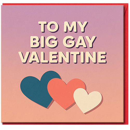 To My Big Gay Valentine Card - Funny LGBTQ+ Valentine’s Day Greeting - Cute Hearts Design - Romantic Card for Partner, Boyfriend, Girlfriend or Spouse
