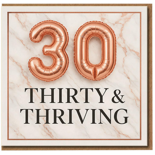 30th Birthday Card - Thirty & Thriving - Rose Gold Balloon Number Design on Marble - Milestone Age 30 Card