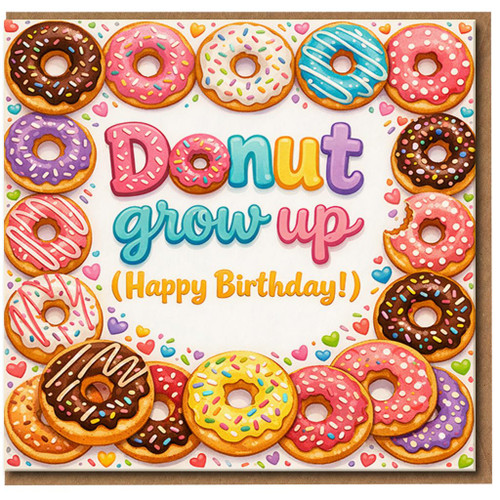 Donut Grow Up Birthday Card - Cute Doughnut Pun with Colourful Sprinkles - Funny Birthday Greeting Card for Kids or Anyone