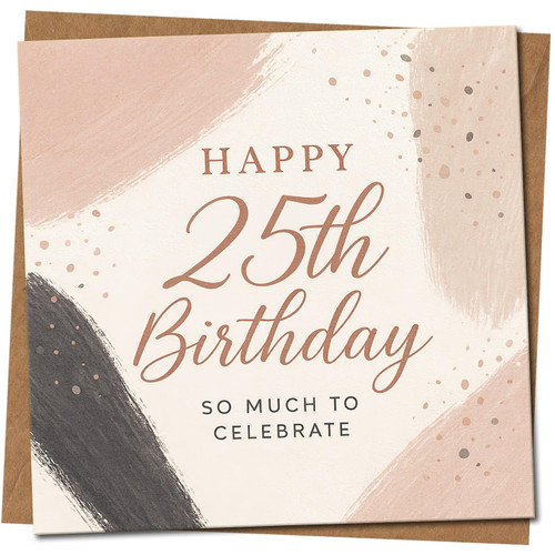 25th Birthday Card, Happy 25th Birthday Card, So Much To Celebrate