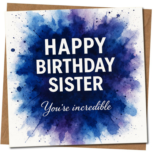 Sister Birthday Card, Happy Birthday Sister Card, You're Incredible Watercolour Design