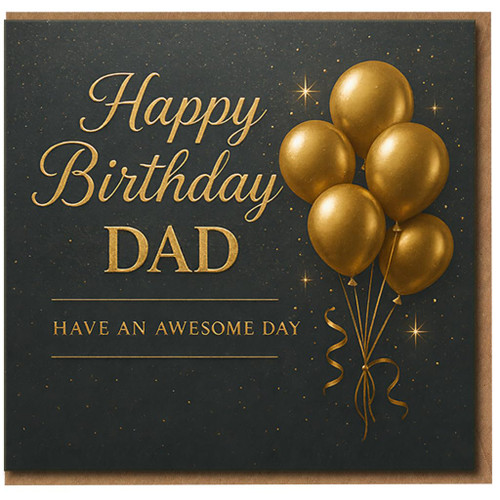Happy Birthday Dad Card, Gold Balloon Design, Have an Awesome Day Birthday Card