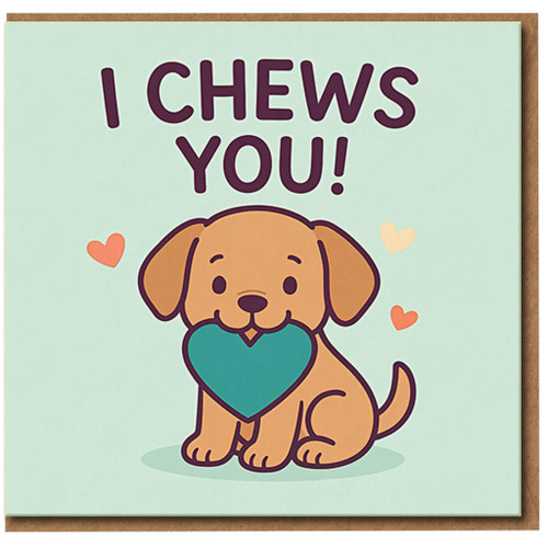 I Chews You Puppy Love Card - Cute Dog Pun Valentine's or Anniversary Greeting Card with Puppy Holding Heart - Funny Romantic for Partner