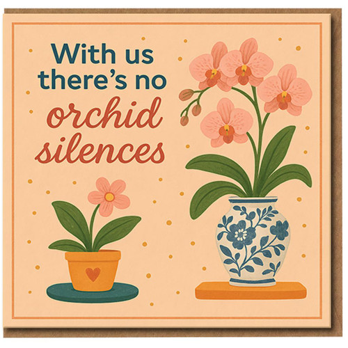Funny Orchid Pun Card - With Us There’s No Orchid Silences - Cute Floral Friendship or Anniversary Greeting Card