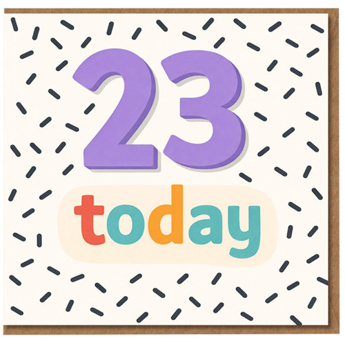 23rd Birthday Card, 23 Today Birthday Card