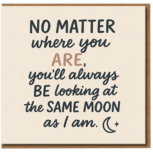 No Matter Where You Are You'll Always Be Looking At The Same Moon As I Am Card - Heartfelt Long Distance Love/Anniversary Thinking of You Greeting Card for Partner or Friend - Blank Inside