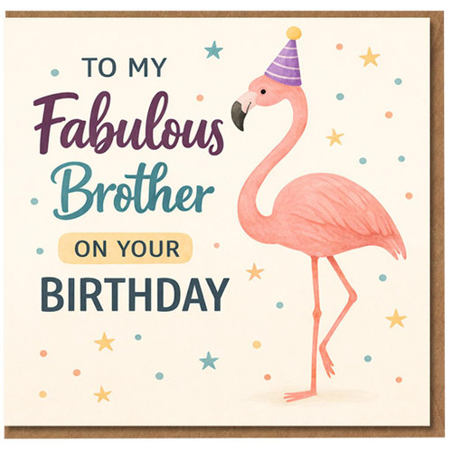 Brother Birthday Card, To My Fabulous Brother Birthday Card