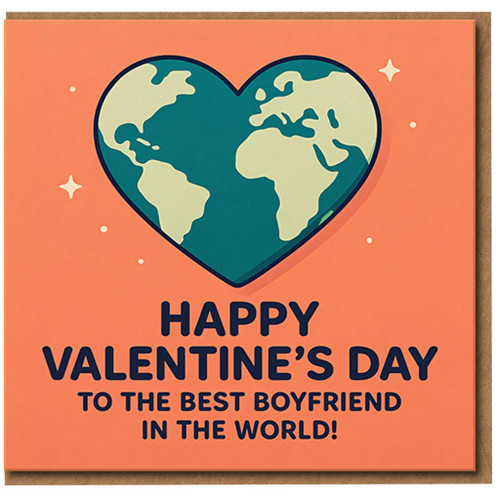 Valentine’s Day Card for Boyfriend - Heart Globe Design - Happy Valentine’s Day To The Best Boyfriend In The World - Romantic Love Card