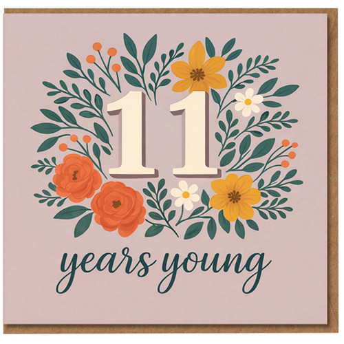 11th Birthday Card, 11 Years Young Floral Card