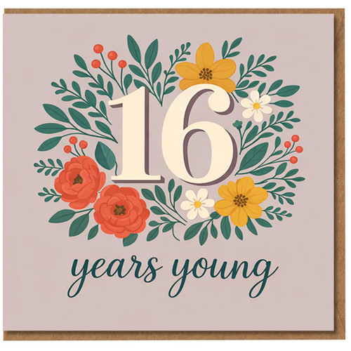 16th Birthday Card, 16 Years Young Floral Design