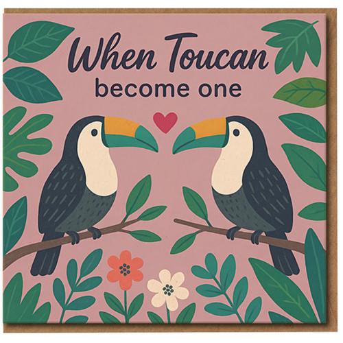 Funny Toucan Wedding or Anniversary Card - When Toucan Become One - Cute Love Pun for Couple, Engagement or Valentine's, Blank Inside