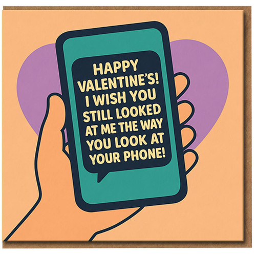Funny Valentine’s Day Card - I Wish You Looked at Me Like Your Phone - Humorous Text Message Design for Boyfriend, Girlfriend, Husband or Wife - Modern Couples Greeting Card