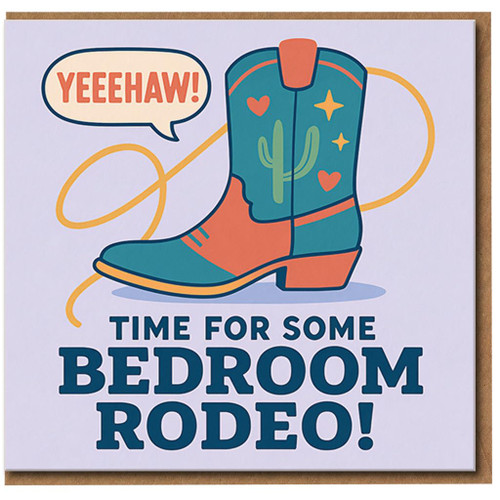 Cheeky Bedroom Rodeo Cowboy Boot Card - Funny Rude Adult Western Love/Anniversary Card for Partner, Valentine’s, Boyfriend or Girlfriend - Yeehaw