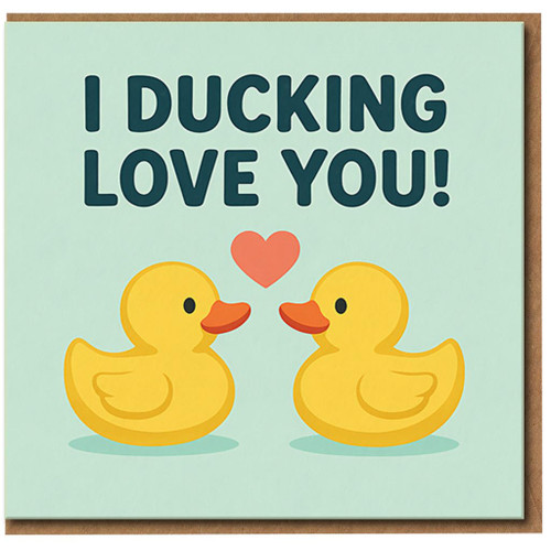 I Ducking Love You Card - Funny Rubber Duck Pun Love/Anniversary Card for Couples - Cute Valentine's Day - Blank Inside