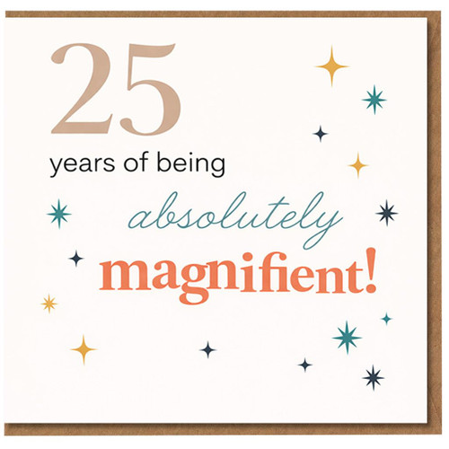 25th Birthday Card, 25 Years of Being Absolutely Magnificent Card