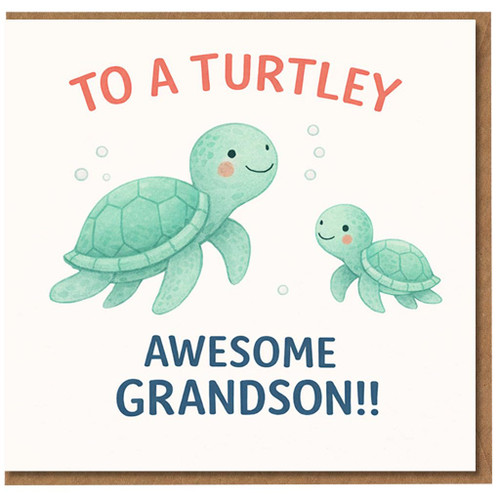 Grandson Card, Turtley Awesome Cute Turtle Greeting Card