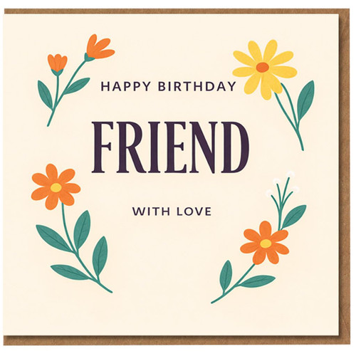 Happy Birthday Friend Card, Floral Birthday Card For Friend With Love