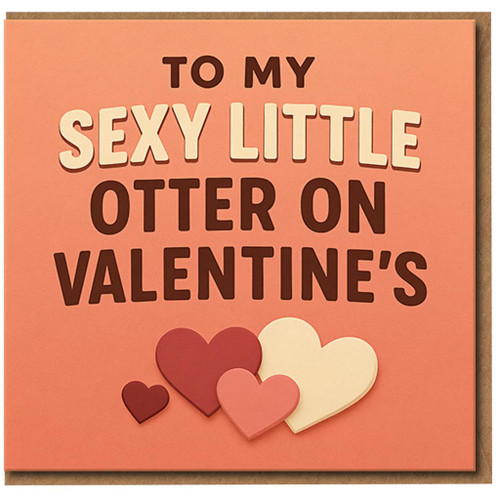 Sexy Little Otter Valentine's Day Card for Partner - Cute Funny Romantic Pun - To My Sexy Little Otter on Valentine's - Love Card for Boyfriend Girlfriend Husband Wife