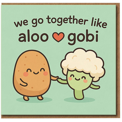 Cute Aloo Gobi Pun Card - We Go Together Like Aloo & Gobi - Funny Indian Food Love/Anniversary Card for Partner, Boyfriend, Girlfriend, Husband or Wife