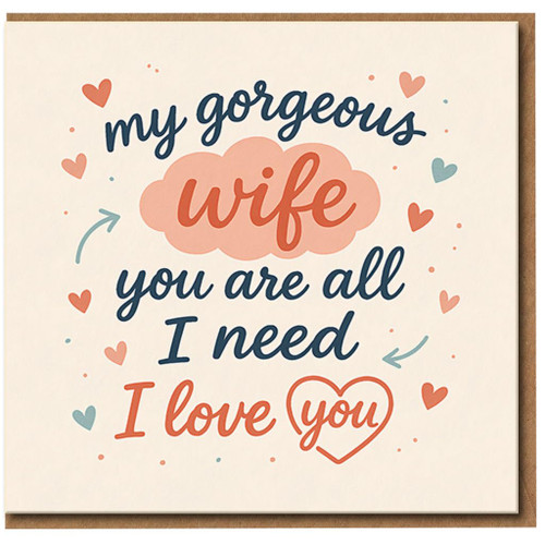 Wife Anniversary Card - My Gorgeous Wife, You Are All I Need, I Love You - Romantic Card for for Anniversary, Valentine's Day or Just Because - Cute Hearts Design