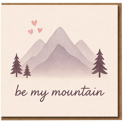 Be My Mountain' Romantic Love Card - Mountain and Hearts Illustration - Cute Anniversary or Valentine's Day Card for Partner, Boyfriend or Girlfriend
