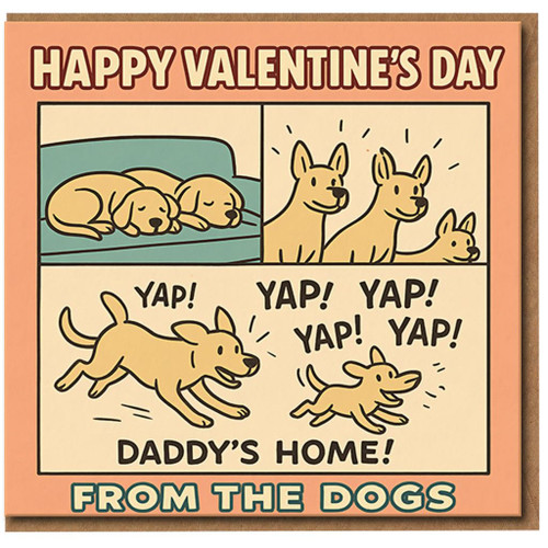 Funny From the Dogs Valentine’s Day Card for Dog Dad - Happy Valentine’s Day Cartoon, Daddy’s Home, Yap Yap - Cute Greeting for Husband, Boyfriend or Partner