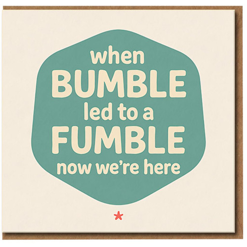 Funny Anniversary Card - When Bumble Led to a Fumble Now We’re Here - Cute Love Card for Partner, Boyfriend, Girlfriend, Husband or Wife - Valentine’s Day or Anniversary