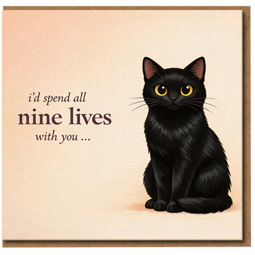 Black Cat Love Card - 'I'd Spend All Nine Lives With You' - Cute Romantic Anniversary or Valentine’s Day Card for Partner, Boyfriend or Girlfriend - Cat Lover Greeting