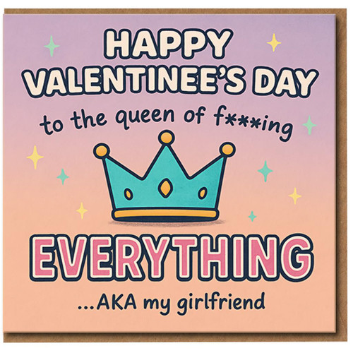 Valentine's Day Card for Girlfriend - Funny Rude 'Queen of F***ing Everything' Crown Design - Adult Humour Romantic Card