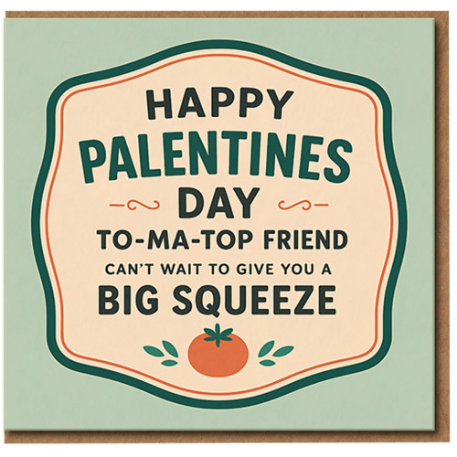 Funny Palentines Day Card for Friend - Tomato Pun Big Squeeze - Cute Friendship Valentine's Card - Happy Palentines Day To-Ma-Top Friend