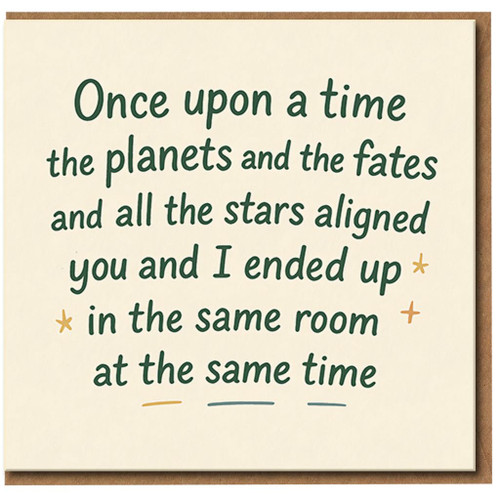 Once Upon a Time the Planets and the Fates Aligned Card - Romantic Love & Anniversary Card for Partner, Boyfriend or Girlfriend - Cute Stars Design - Blank Inside