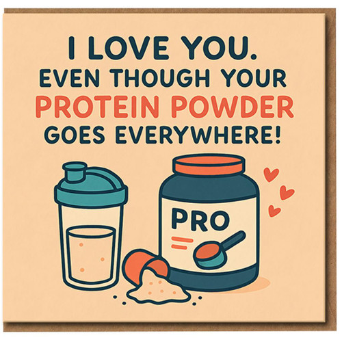 Funny Fitness Love Card - I Love You Even Though Your Protein Powder Goes Everywhere - Gym Lover Valentine’s/Anniversary Card for Boyfriend, Girlfriend or Partner