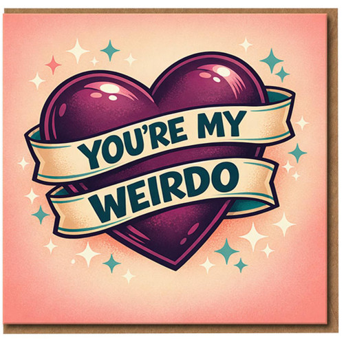 You're My Weirdo Funny Love Card - Cute Heart Illustration - Anniversary, Valentine’s or Just Because - Romantic Card for Boyfriend, Girlfriend, Husband or Wife - Blank Inside