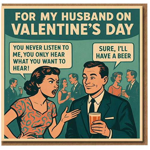 Funny Valentine’s Day Card for Husband - Retro Comic Style Beer Joke - 'You Never Listen… Sure, I’ll Have a Beer' - Humorous Card for Him from Wife