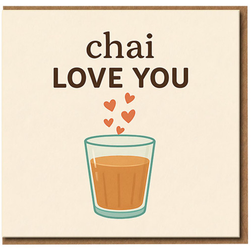 Chai Love You Card - Cute Tea Pun Anniversary & Valentine's Day Card for Partner, Boyfriend or Girlfriend, Tea Lover Punny Love